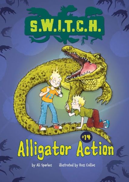 Cover for Ali Sparkes · Alligator Action (S.w.i.t.c.h.) (Hardcover Book) (2014)