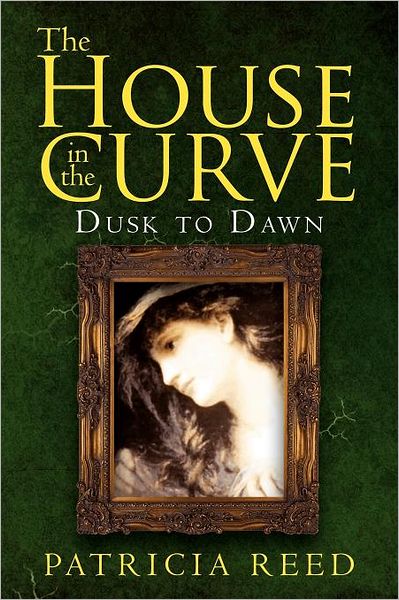 Cover for Patricia Reed · The House in the Curve: Dusk to Dawn (Paperback Book) (2012)