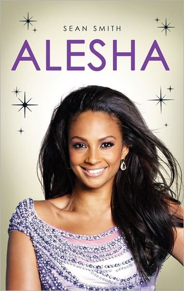 Alesha - Sean Smith - Bøger - Simon & Schuster Ltd - 9781471102172 - 16. august 2012