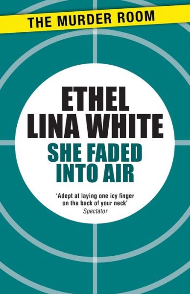 Cover for Ethel Lina White · She Faded into Air - Murder Room (Paperback Book) (2015)