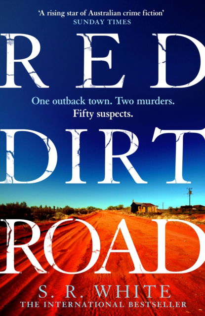Cover for S. R. White · Red Dirt Road: 'A rising star of Australian crime fiction ' SUNDAY TIMES - Detective Dana Russo (Paperback Book) (2023)