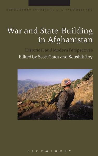 Cover for Kaushik Roy · War and State-Building in Afghanistan: Historical and Modern Perspectives - Bloomsbury Studies in Military History (Hardcover Book) (2015)