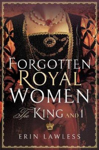 Cover for Erin Lawless · Forgotten Royal Women: The King and I (Paperback Book) (2019)