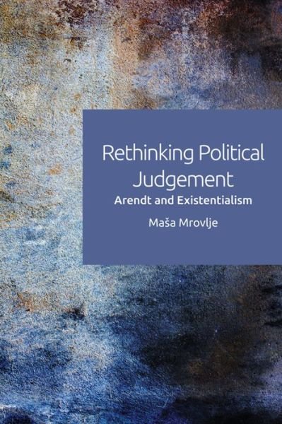 Cover for Ma a Mrovlje · Rethinking Political Judgement: Arendt and Existentialism (Taschenbuch) (2020)