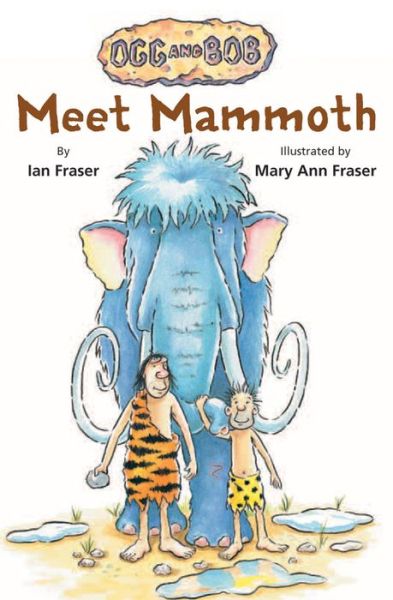 Cover for Ian Fraser · Meet Mammoth - Ogg and Bob (Paperback Book) (2013)