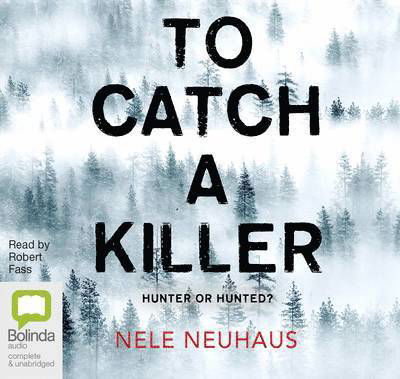 To Catch a Killer - Bodenstein & Kirchhoff - Nele Neuhaus - Audio Book - Bolinda Publishing - 9781489080172 - 1. november 2016