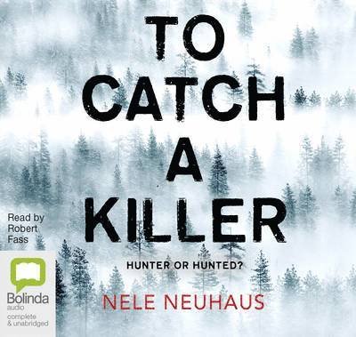 Cover for Nele Neuhaus · To Catch a Killer - Bodenstein &amp; Kirchhoff (Audiobook (CD)) [Simultaneous Release edition] (2016)