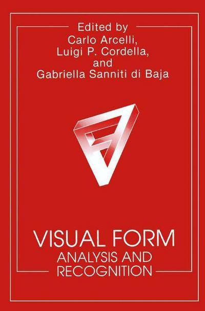 Cover for C Arcelli · Visual Form: Analysis and Recognition (Softcover Reprint of the Origi) (Paperback Bog) [Softcover Reprint of the Original 1st Ed. 1992 edition] (2013)