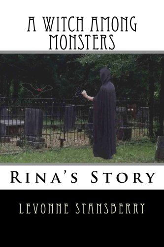 Cover for Levonne Stansberry · A Witch Among Monsters: Rina's Story (Paperback Bog) (2013)