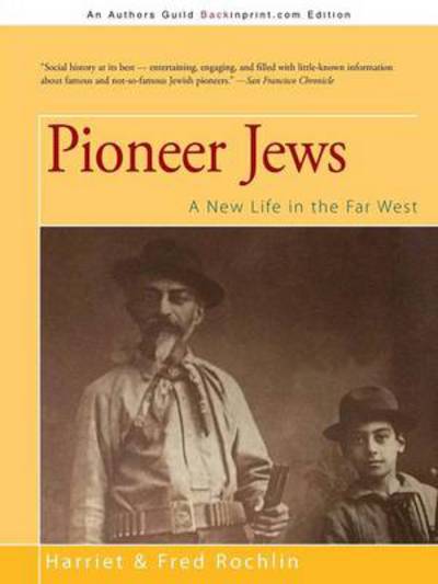 Cover for Rochlin, Harriet &amp; Fred · Pioneer Jews: a New Life in the Far West (Paperback Book) (2014)