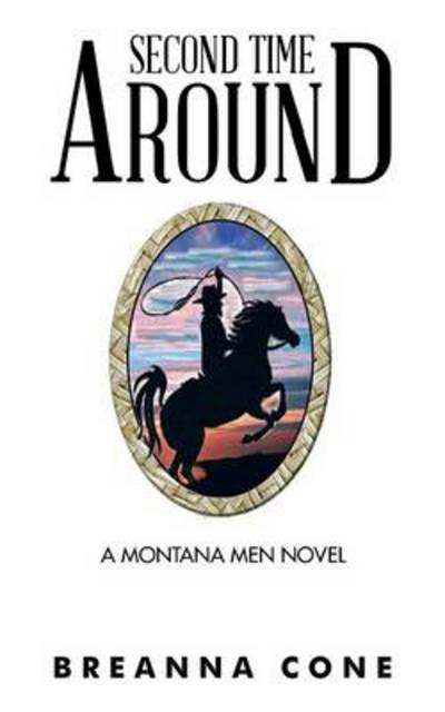 Cover for Breanna Cone · Second Time Around: a Montana men Novel (Paperback Book) (2014)