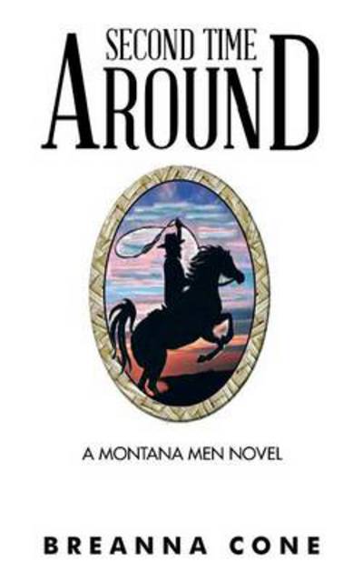 Cover for Breanna Cone · Second Time Around: a Montana men Novel (Taschenbuch) (2014)