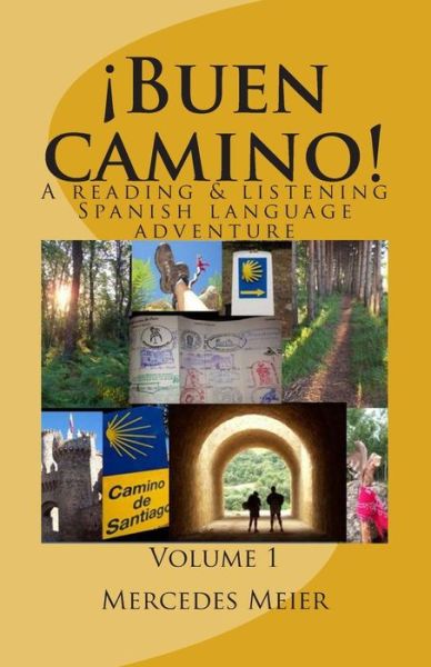 Cover for Mercedes Meier · !Buen camino!: A reading &amp; listening language adventure in Spanish - !Buen Camino! a Reading &amp; Listening Language Adventure in Spanish (Paperback Book) (2014)