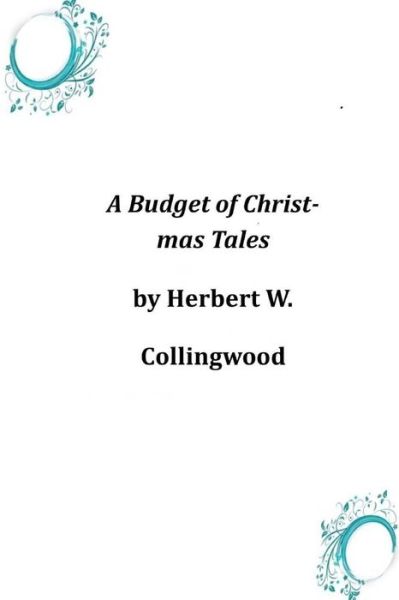 Cover for Herbert W. Collingwood · A Budget of Christmas Tales (Paperback Book) (2014)