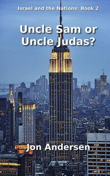 Uncle Sam or Uncle Judas? - Jon Andersen - Książki - Createspace - 9781497447172 - 27 marca 2014