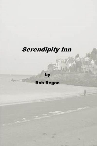 Cover for Bob Regan · Serendipity Inn (Paperback Book) (2014)