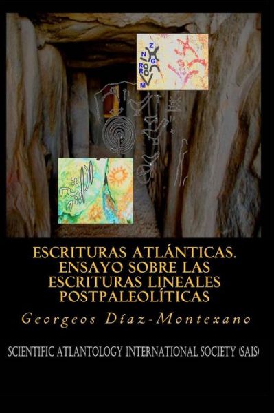 Escrituras Atlanticas. Ensayo Sobre Las Escrituras Lineales Postpaleoliticas: Veinte Anos (1994-2014) De Investigaciones Sobre Las Antiguas Escrituras - Georgeos Diaz-montexano - Livros - Createspace - 9781497520172 - 13 de abril de 2014