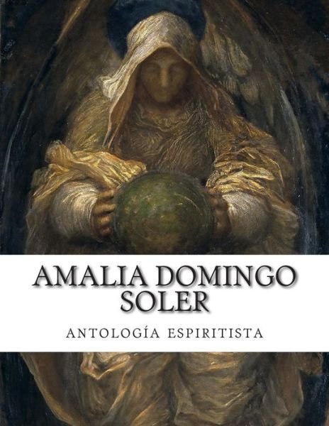 Cover for Amalia Domingo Soler · Amalia Domingo Soler, Antologia Espiritista (Pocketbok) (2014)