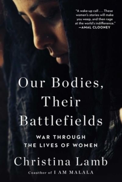 Our Bodies, Their Battlefields: War Through the Lives of Women - Christina Lamb - Bøker - Scribner - 9781501199172 - 22. september 2020