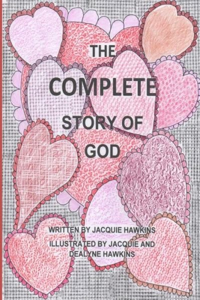 Cover for Jacquie Lynne Hawkins · The Complete Story of God: Contains the Story of God Parts 1; 2 and 3 into One Book. (Pocketbok) (2014)