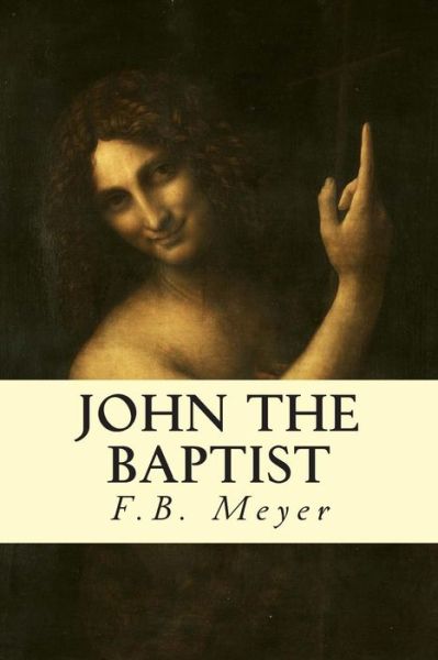 Cover for Frederick Brotherton Meyer · John the Baptist (Paperback Book) (2014)