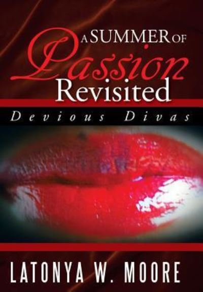 Cover for Latonya W Moore · A Summer of Passion Revisited: Devious Divas (Hardcover Book) (2014)