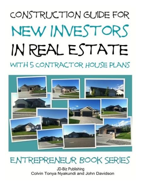 Cover for Colvin Tonya Nyakundi · Construction Guide for New Investors in Real Estate - with 5 Ready to Build Contractor Spec House Plans (Pocketbok) (2015)