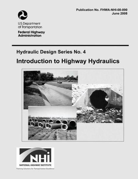 Cover for U S Department of Transportation · Introduction to Highway Hydraulics: Fourth Edition (Paperback Book) (2015)