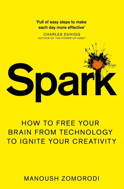 Cover for Manoush Zomorodi · Spark: How to free your brain from technology to ignite your creativity (Taschenbuch) (2020)