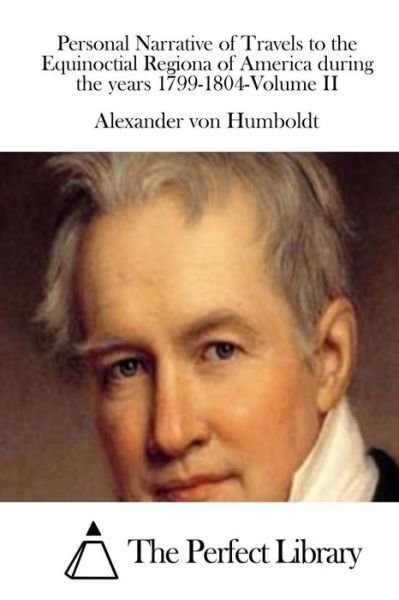 Cover for Alexander Von Humboldt · Personal Narrative of Travels to the Equinoctial Regiona of America During the Years 1799-1804-volume II (Pocketbok) (2015)