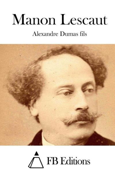 Cover for Alexandre Dumas Fils · Manon Lescaut (Paperback Book) (2015)