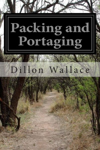 Cover for Dillon Wallace · Packing and Portaging (Paperback Book) (2015)