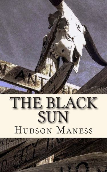 Cover for Hudson Maness · The Black Sun (Paperback Book) (2015)