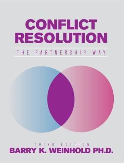 Ph.D. Barry K. Weinhold · Conflict Resolution The Partnership Way (Hardcover bog) (2018)