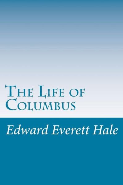 Cover for Edward Everett Hale · The Life of Columbus (Paperback Book) (2015)