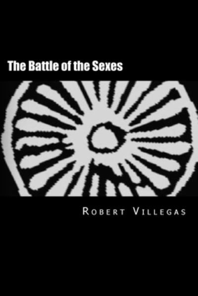 Cover for Robert Villegas · The Battle of the Sexes (Paperback Book) (2015)