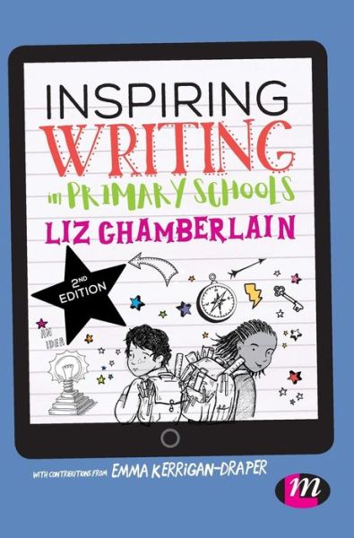 Cover for Chamberlain, Liz (Open University, UK) · Inspiring Writing in Primary Schools (Hardcover Book) [2 Revised edition] (2018)