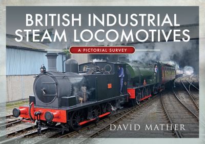 Cover for David Mather · British Industrial Steam Locomotives (Inbunden Bok) (2021)