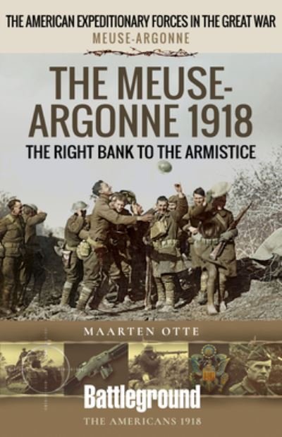 Cover for Maarten Otte · The Meuse Heights to the Armistice: Meuse-Argonne 1918 - Battleground Books: WWI (Pocketbok) (2022)