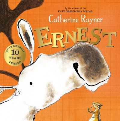 Cover for Catherine Rayner · Ernest: 10th Anniversary Edition (Paperback Bog) (2019)