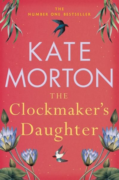 The Clockmaker's Daughter: A Haunting, Historical Country House Mystery - Kate Morton - Boeken - Pan Macmillan - 9781529092172 - 13 april 2023