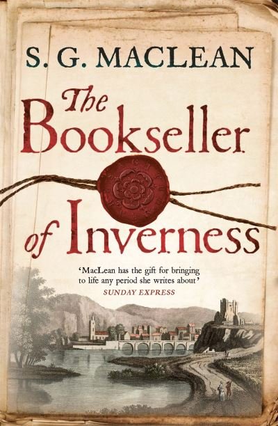 Cover for S.G. MacLean · The Bookseller of Inverness: an absolutely gripping historical thriller from prizewinning author of the Seeker series (Hardcover Book) (2022)