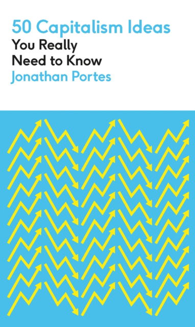 50 Capitalism Ideas You Really Need to Know - 50 Ideas You Really Need to Know series - Jonathan Portes - Books - Quercus Publishing - 9781529430172 - May 5, 2023