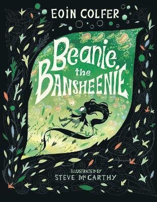 Cover for Eoin Colfer · Beanie the Bansheenie (Gebundenes Buch) (2024)