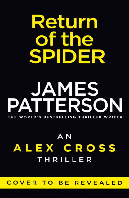 Return of the Spider: (Alex Cross 33) - Alex Cross - James Patterson - Bücher - Cornerstone - 9781529922172 - 9. Oktober 2025