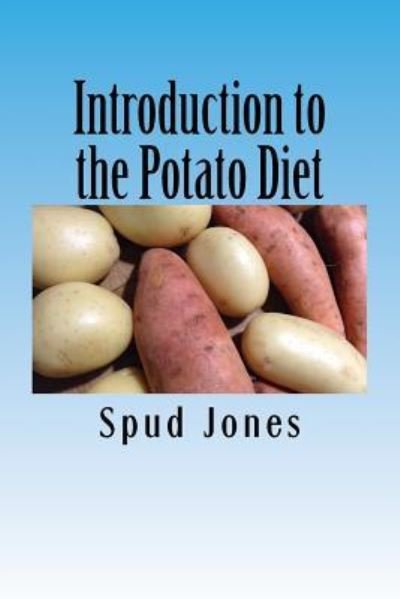 Cover for Spud Jones · Introduction to the Potato Diet (Paperback Book) (2016)