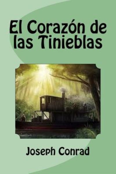 El Corazon de las Tinieblas - Joseph Conrad - Books - Createspace Independent Publishing Platf - 9781530461172 - March 8, 2016