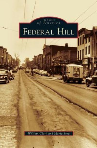 Federal Hill - Professor William Clark - Książki - Arcadia Publishing Library Editions - 9781531662172 - 16 stycznia 2012