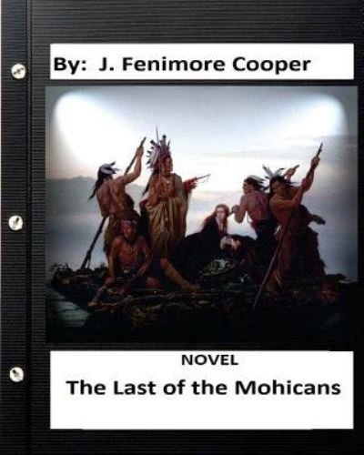 Cover for J Fenimore Cooper · The Last of the Mohicans. Novel (World's Classics) (Historical) (Paperback Book) (2016)