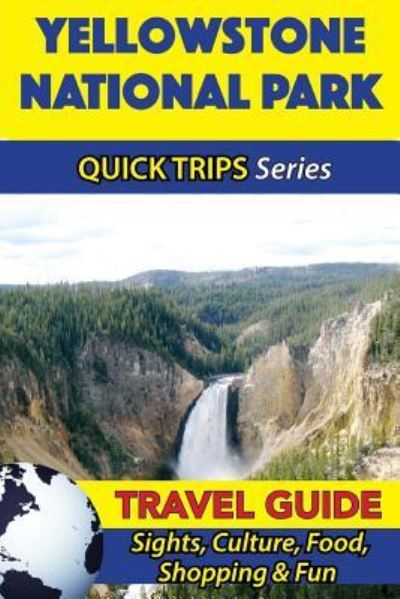 Cover for Jody Swift · Yellowstone National Park Travel Guide (Quick Trips Series) (Pocketbok) (2016)